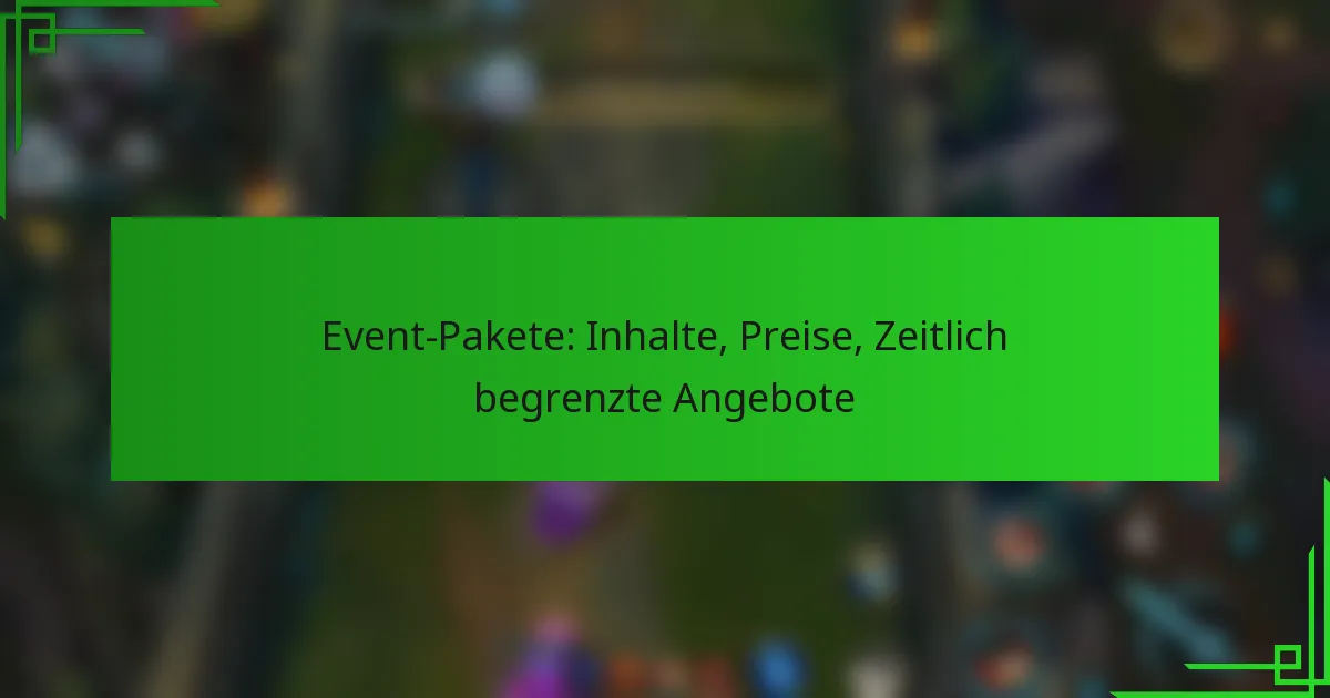 Event-Pakete: Inhalte, Preise, Zeitlich begrenzte Angebote