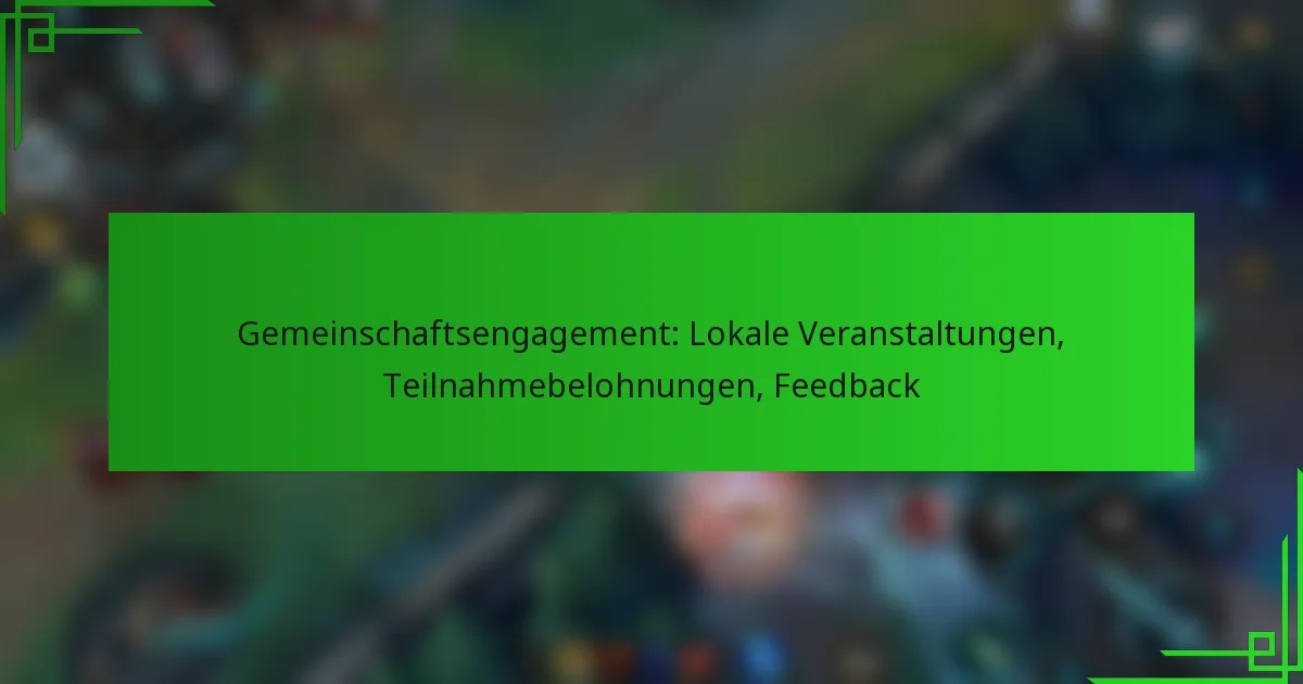 Gemeinschaftsengagement: Lokale Veranstaltungen, Teilnahmebelohnungen, Feedback