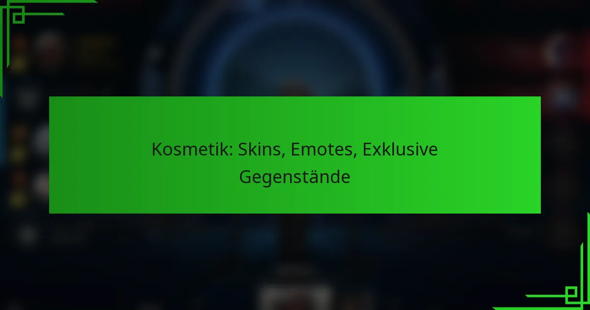 Kosmetik: Skins, Emotes, Exklusive Gegenstände