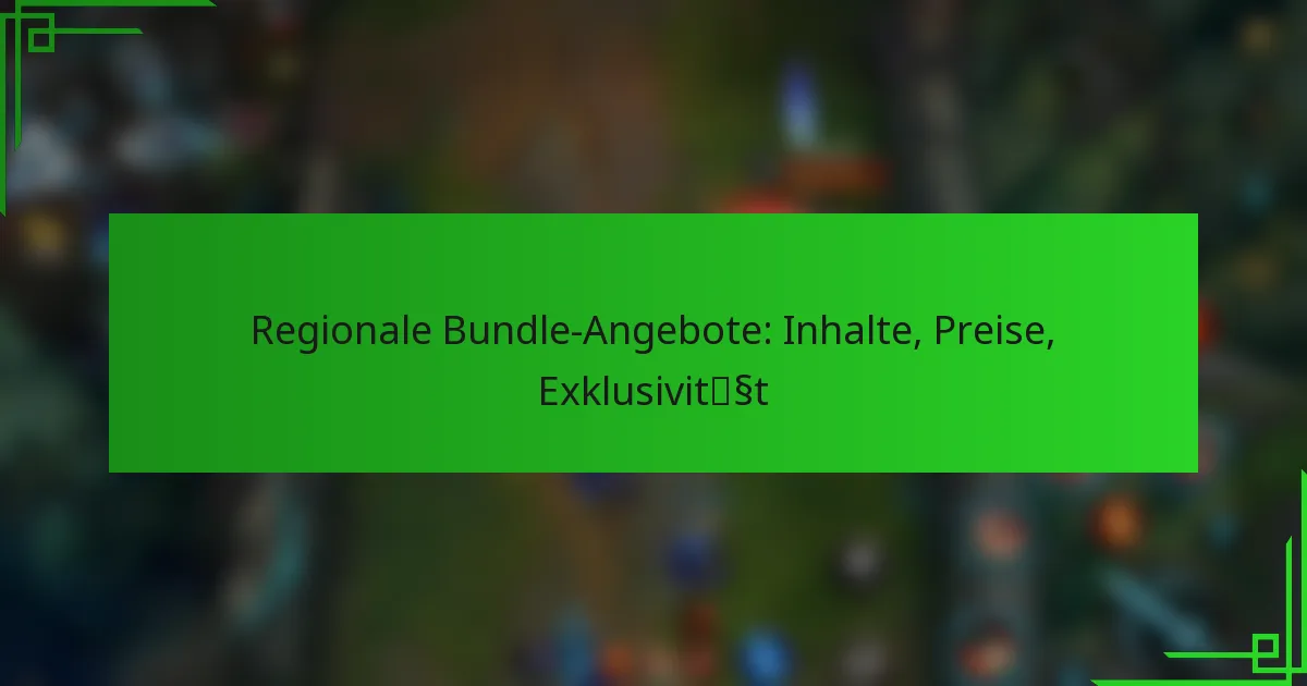 Regionale Bundle-Angebote: Inhalte, Preise, Exklusivität