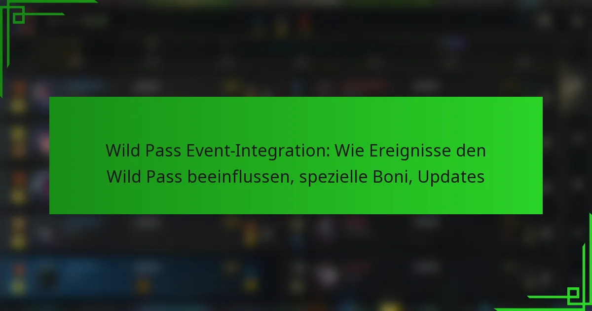 Wild Pass Event-Integration: Wie Ereignisse den Wild Pass beeinflussen, spezielle Boni, Updates