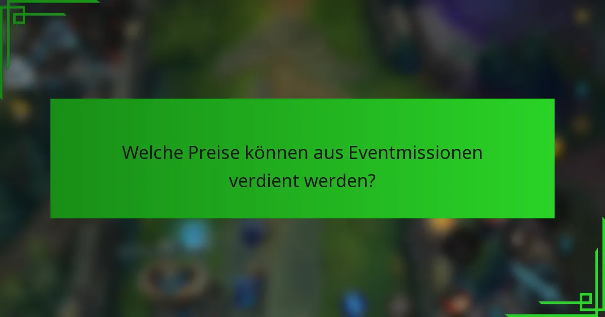 Welche Preise können aus Eventmissionen verdient werden?