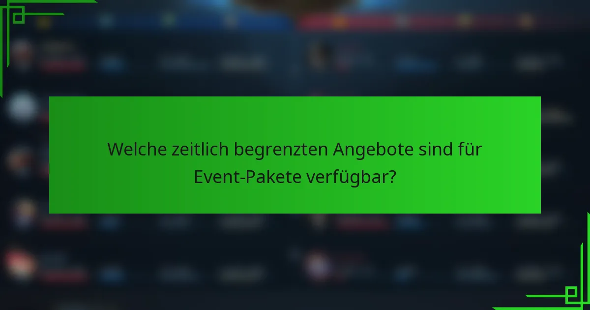 Welche zeitlich begrenzten Angebote sind für Event-Pakete verfügbar?