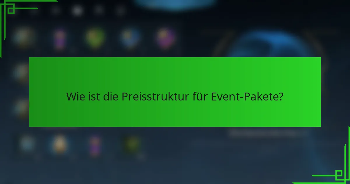 Wie ist die Preisstruktur für Event-Pakete?