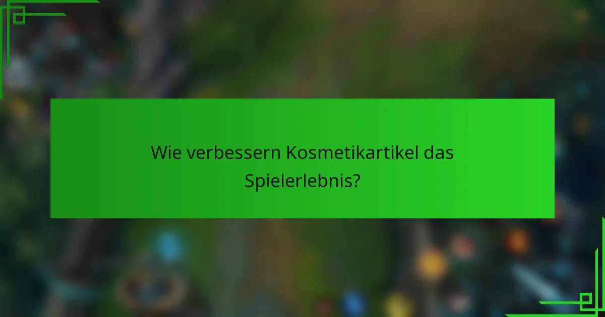 Wie verbessern Kosmetikartikel das Spielerlebnis?